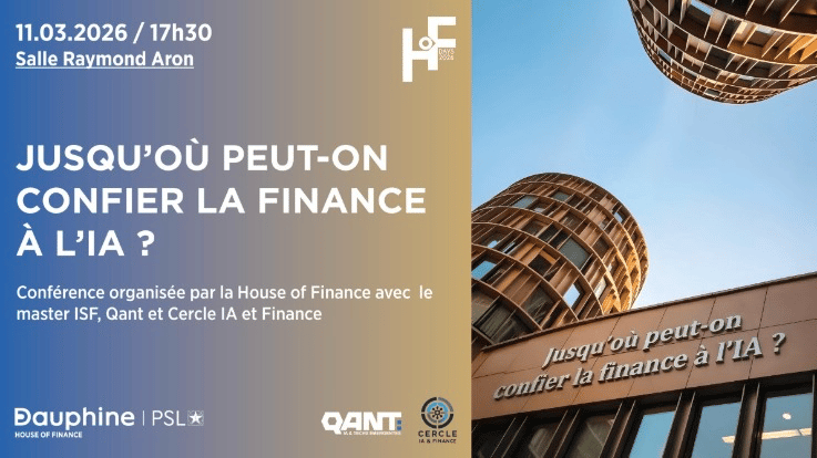 Conférence-débat de la House of Finance de l’université Paris Dauphine-PSL, en partenariat avec Qant et le Cercle IA et…